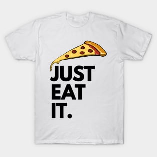 Just Eat It - Just Eat Pizza T-Shirt